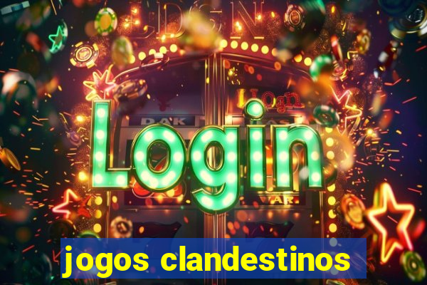 jogos clandestinos